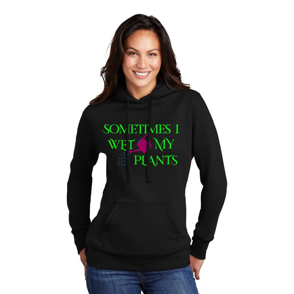Ladies Hoodie Asst Colors Wet My Plants Gardening Plant Lover Mom Gift Christmas